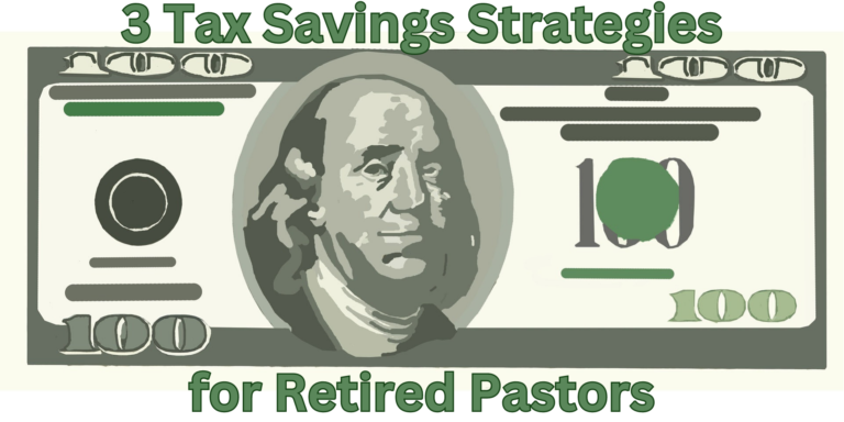 3 Tax-Savings Strategies for Retired Pastors